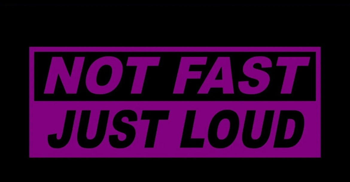 Fast not Loud Decal / Sticker