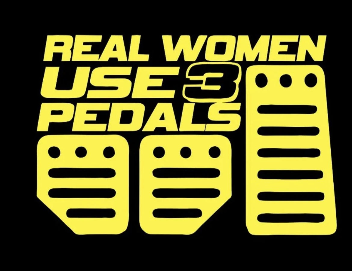 Real Women Use 3 Pedals sticker / Decal