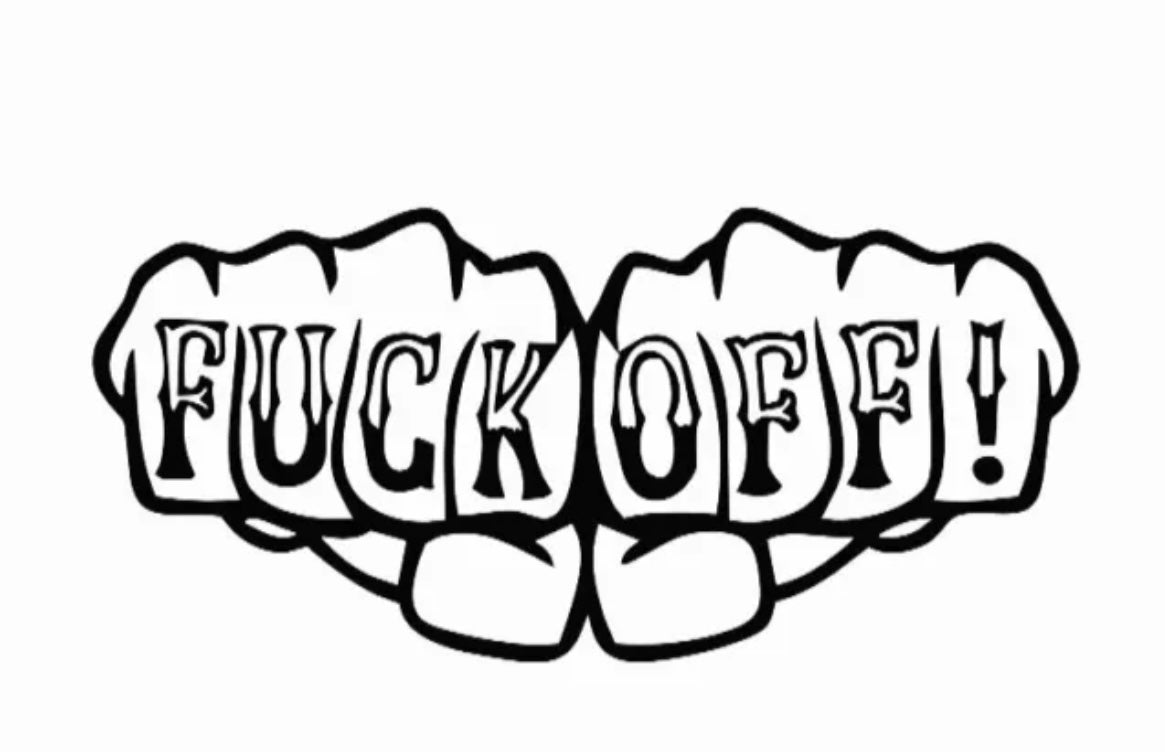 F*%k Off Fist F%*k-It Funny Decal