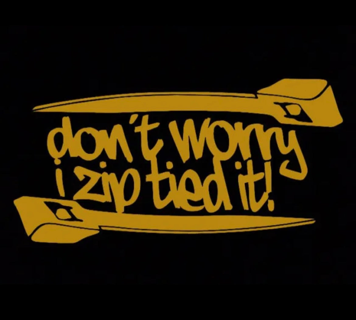 Don't worry i zip tied it Decal / Sticker