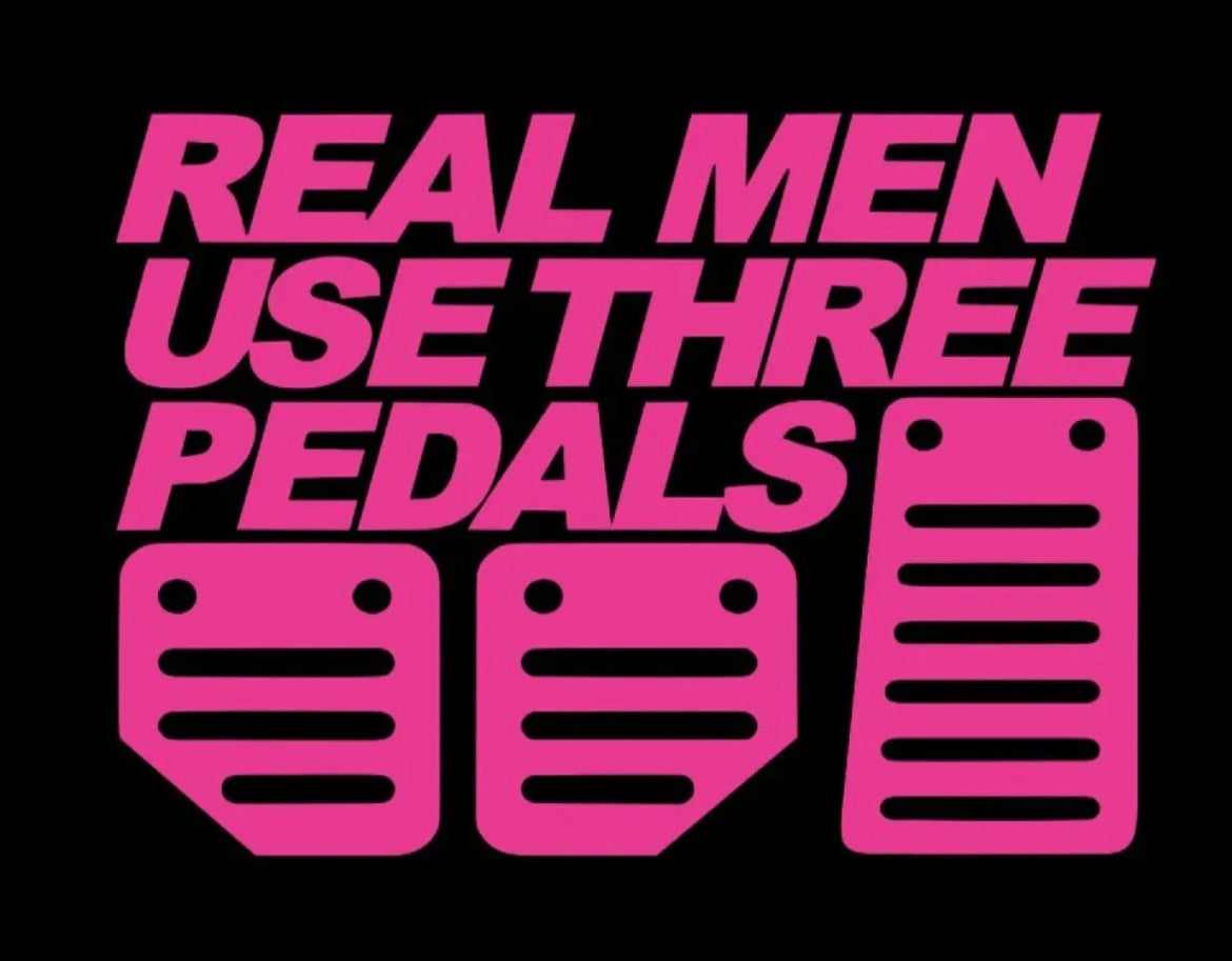 Real Men Use 3 Pedals sticker / Decal