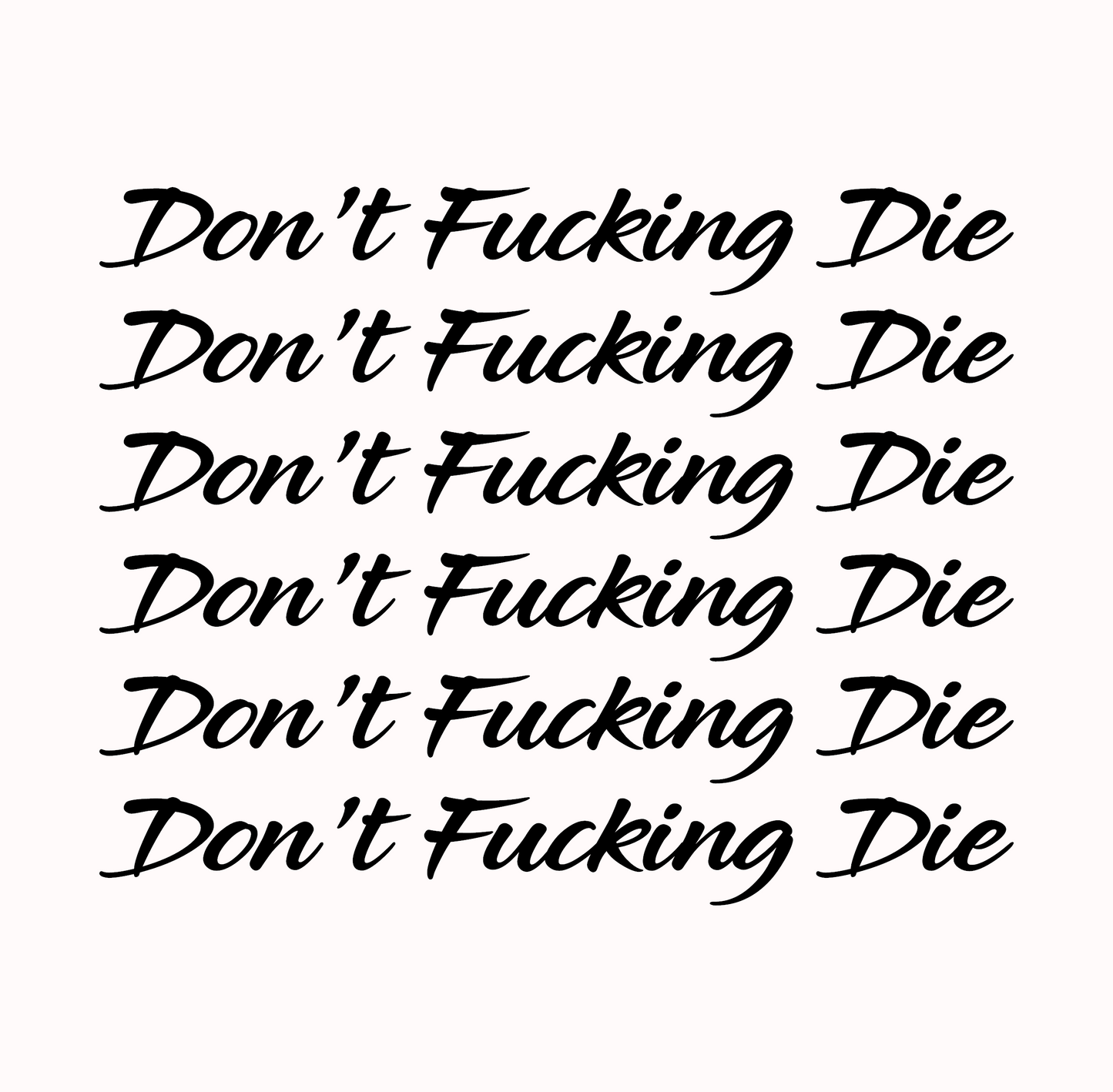 Dont F%cking Die Motorcycle Decal / Sticker (Pack Of 6)
