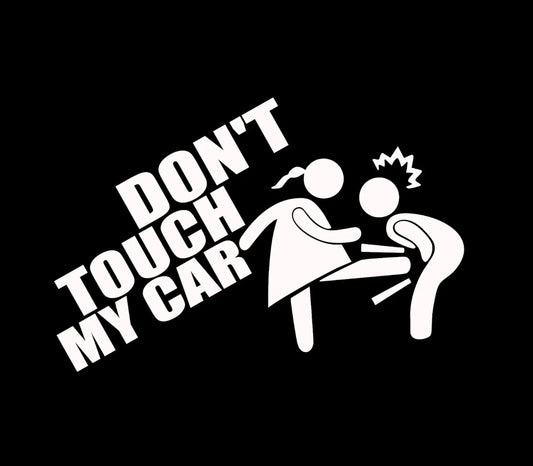 Don't touch my car Decal / Sticker