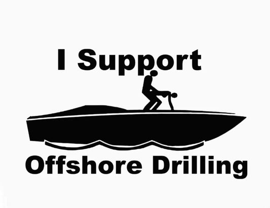 I Support Off Shore Drilling Fishing Boating