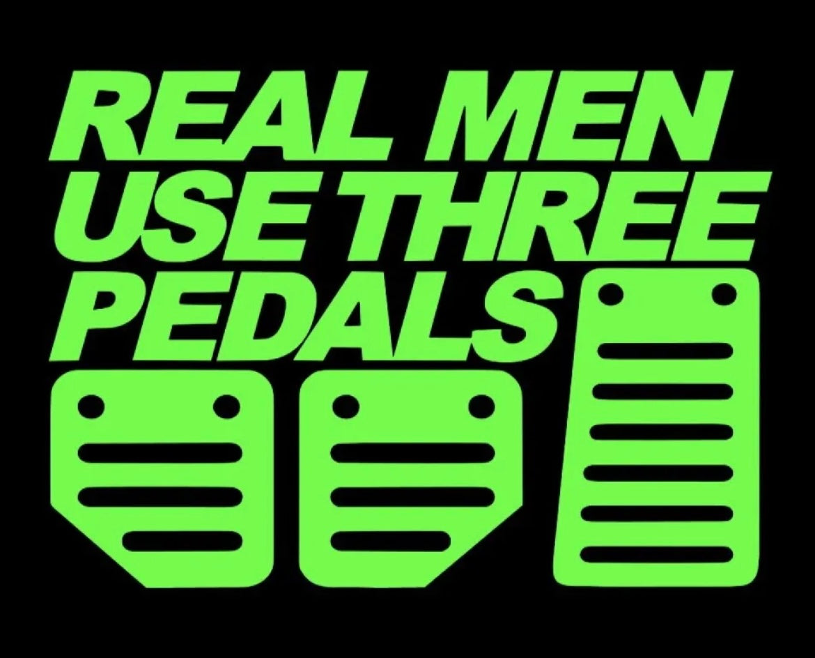 Real Men Use 3 Pedals sticker / Decal