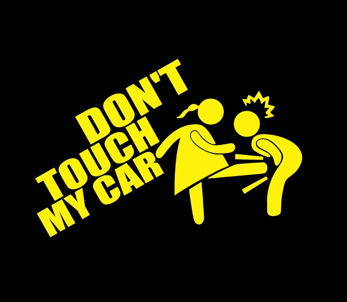 Don't touch my car Decal / Sticker