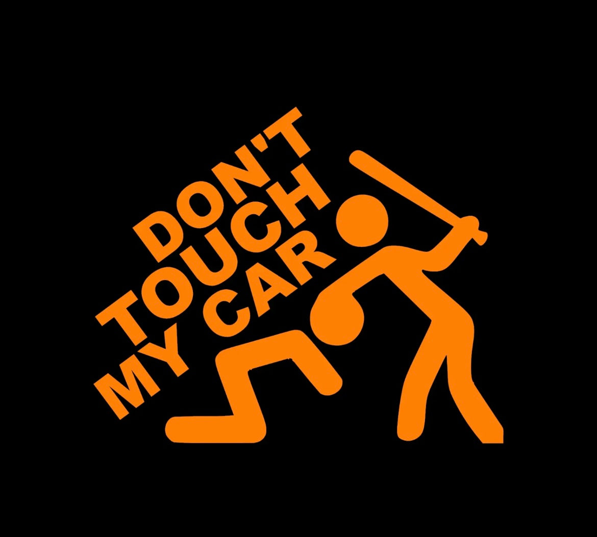 Don't touch my car Decal / Sticker