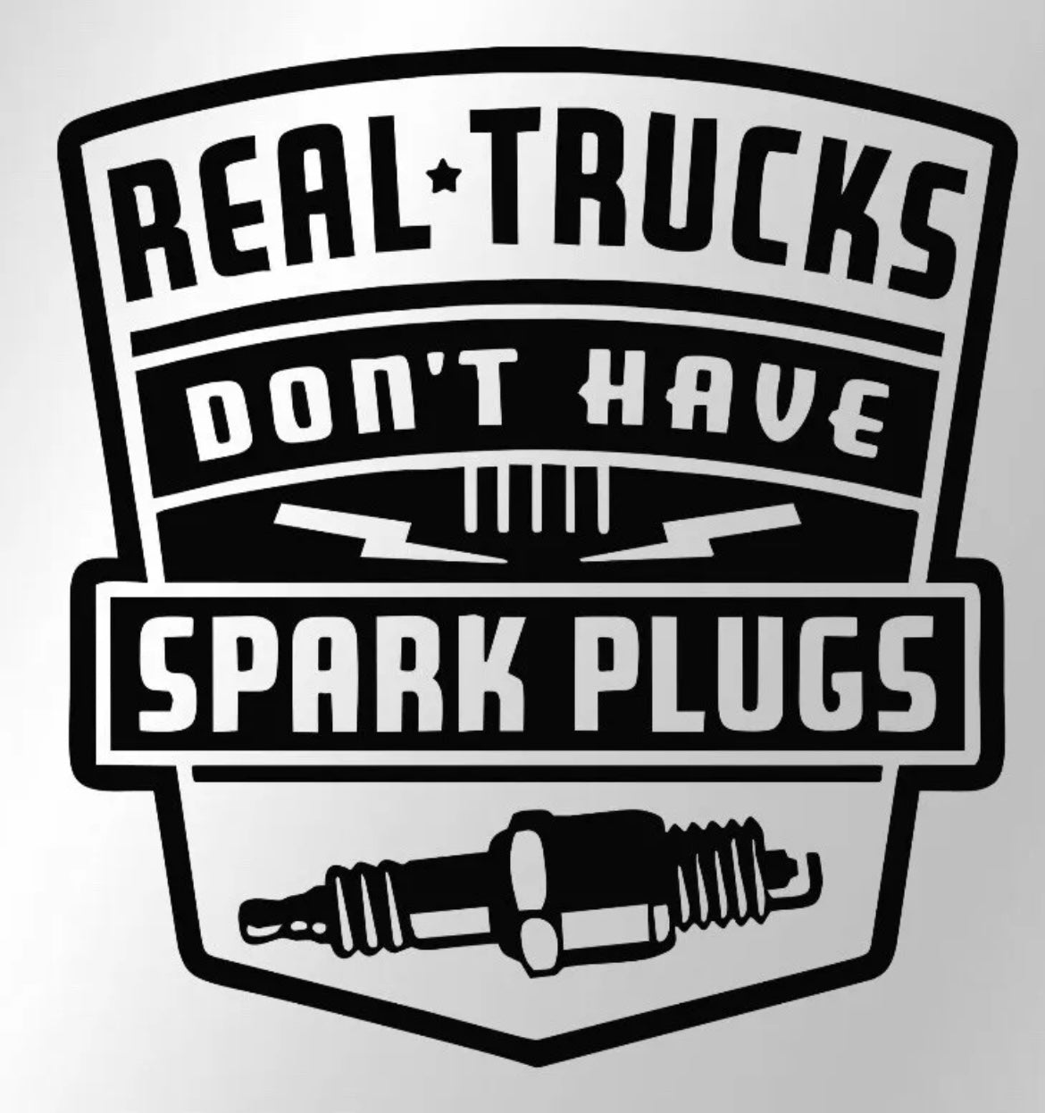 Real Trucks Don't Have Spark Plugs Diesel Truck Decal / Sticker