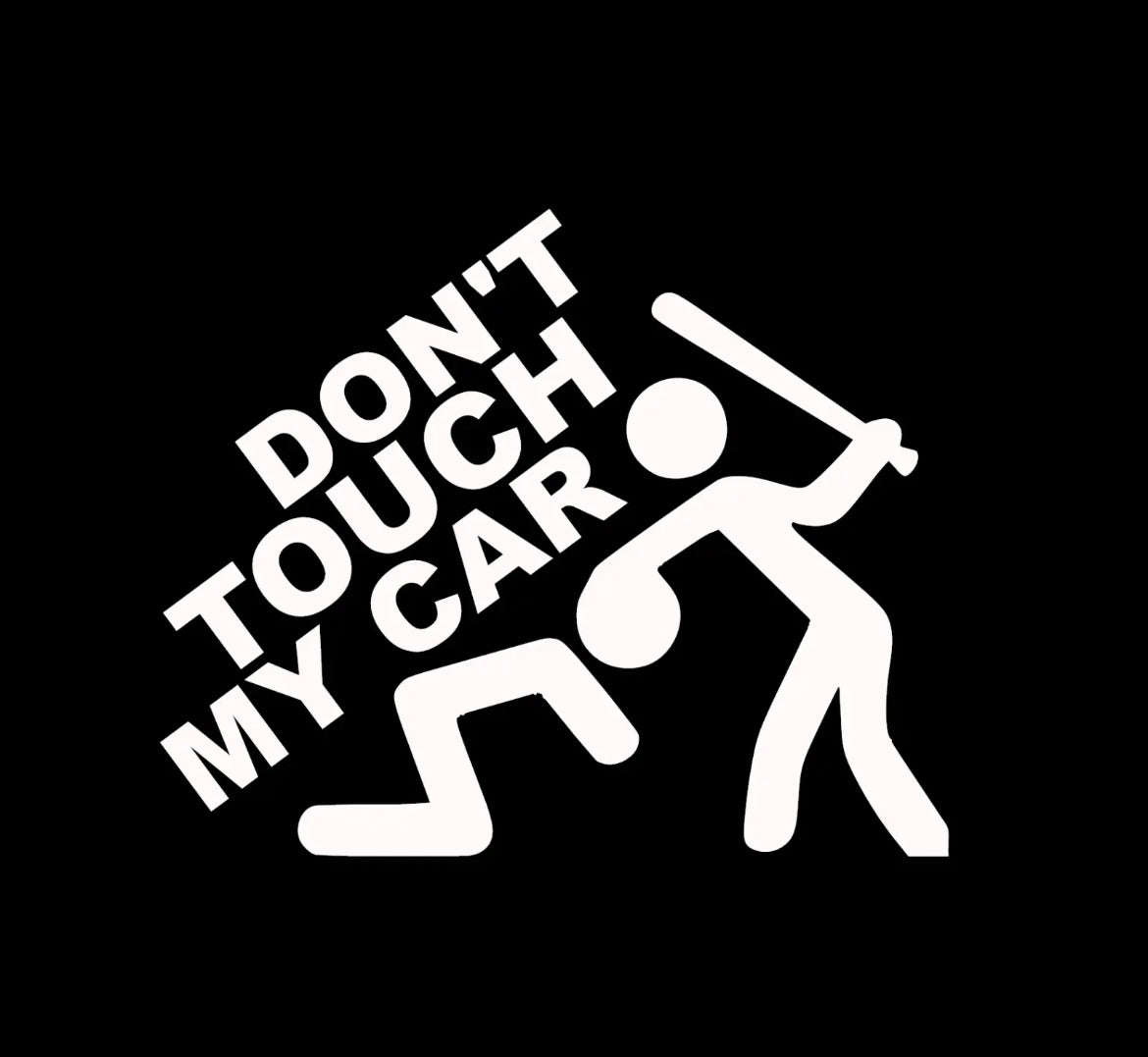 Don't touch my car Decal / Sticker