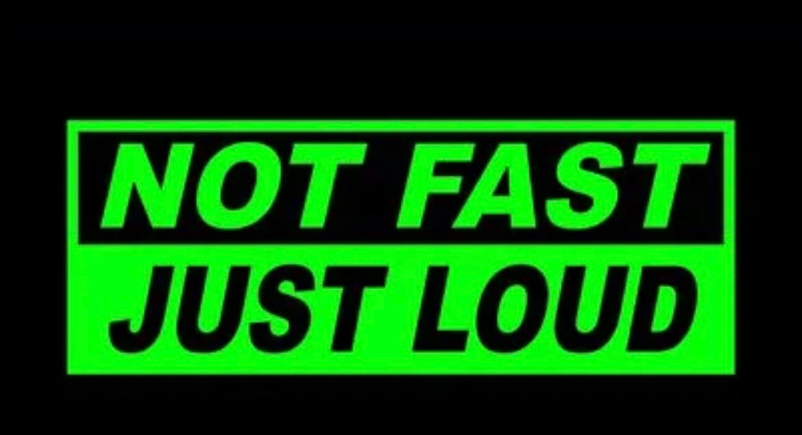 Fast not Loud Decal / Sticker