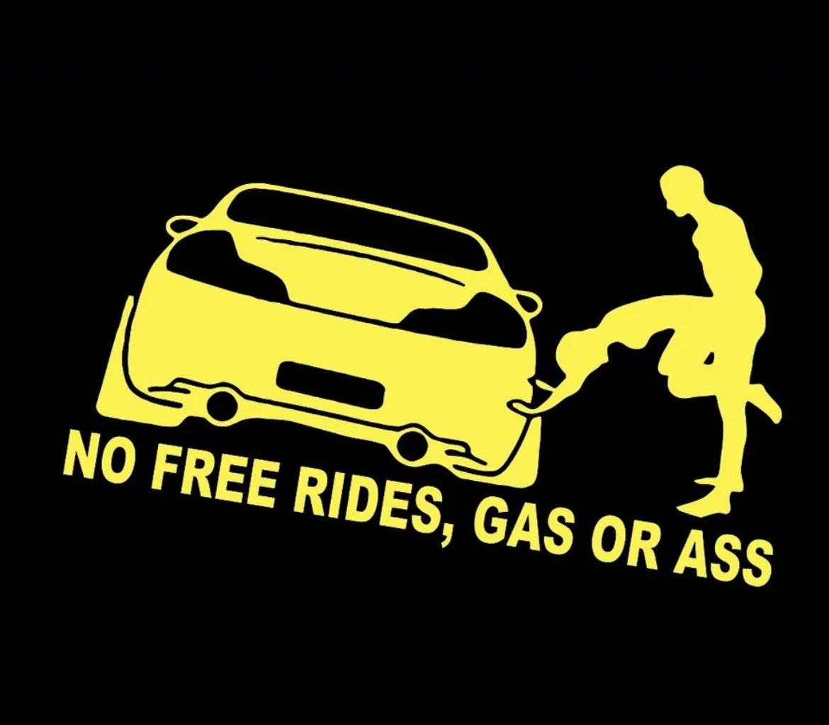 Funny No Free Rides Gas Or Ass Decal / Sticker