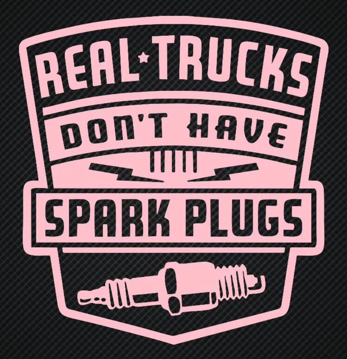 Real Trucks Don't Have Spark Plugs Diesel Truck Decal / Sticker