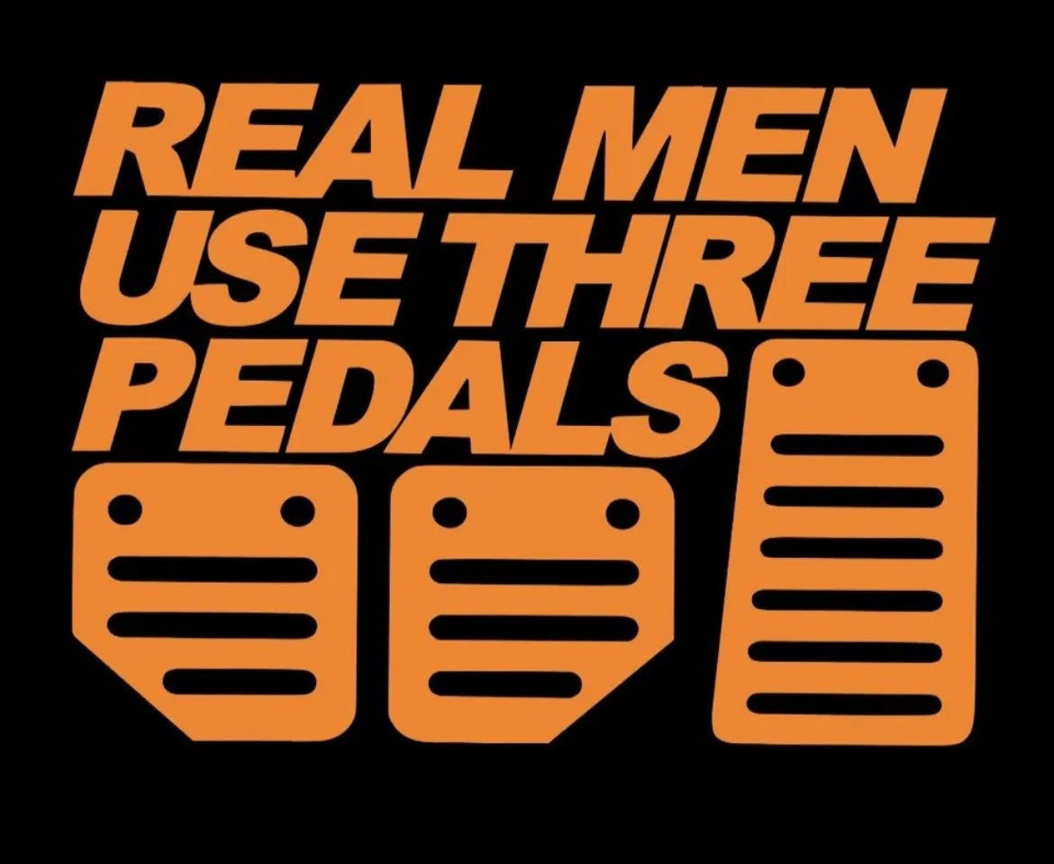 Real Men Use 3 Pedals sticker / Decal