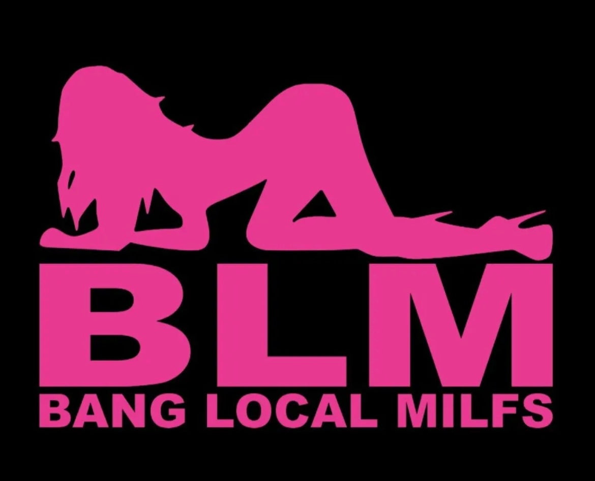 BLM Bang Local MILFS Decal / Sticker