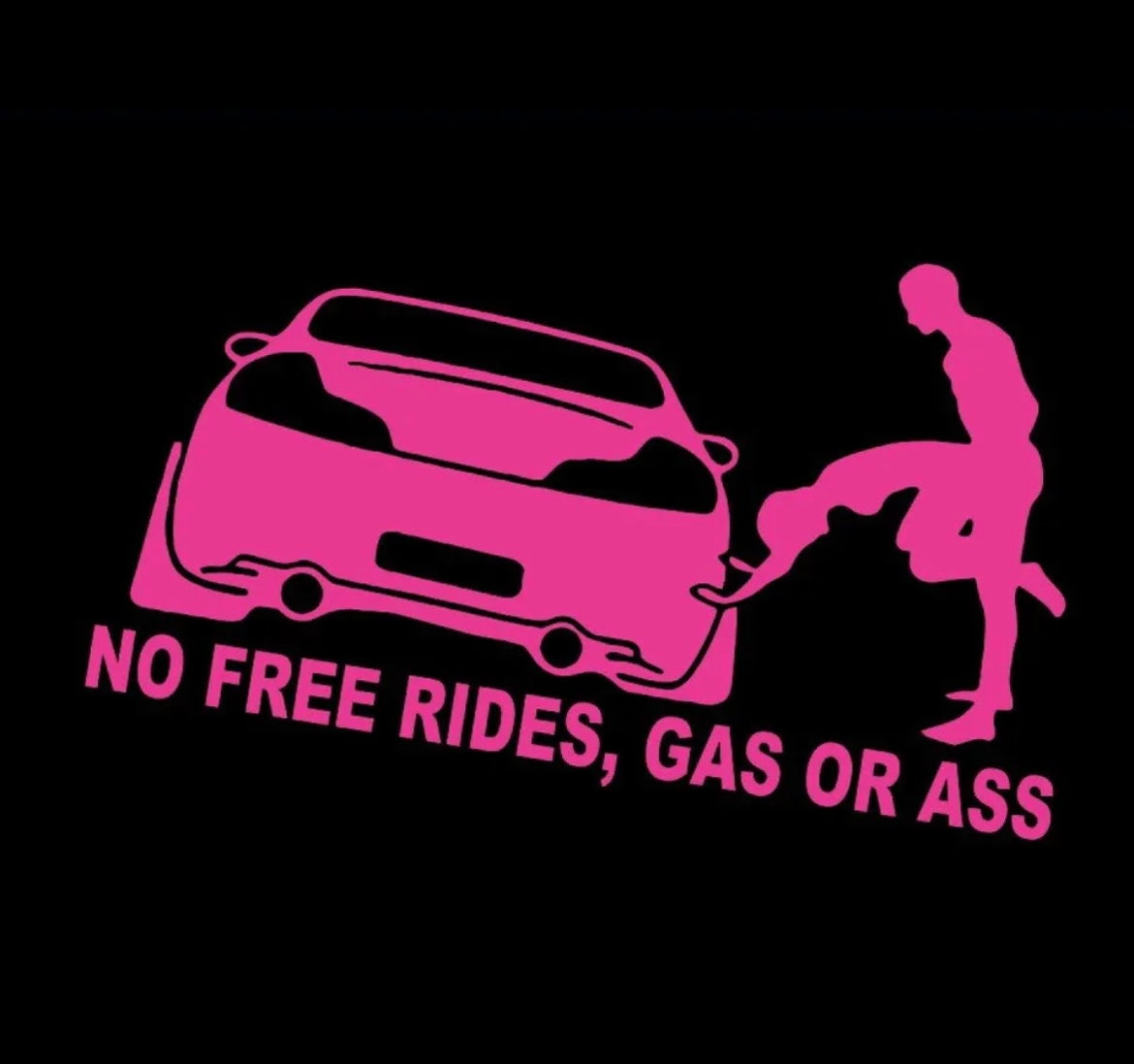 Funny No Free Rides Gas Or Ass Decal / Sticker