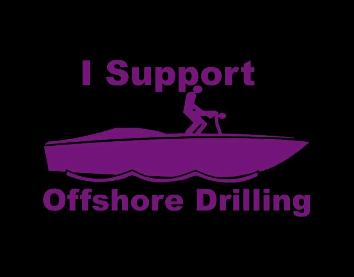 I Support Off Shore Drilling Fishing Boating