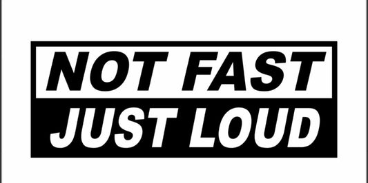 Fast not Loud Decal / Sticker