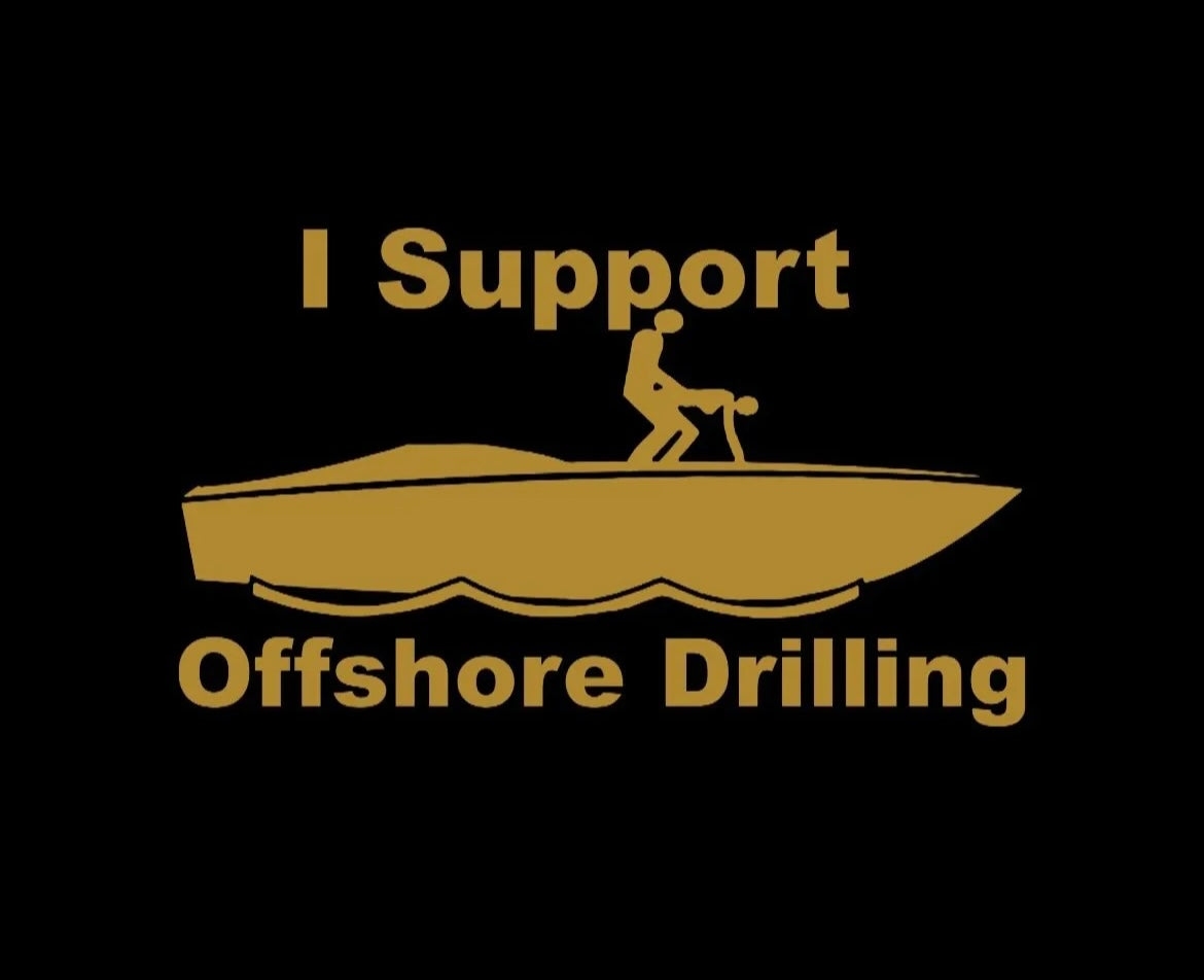 I Support Off Shore Drilling Fishing Boating