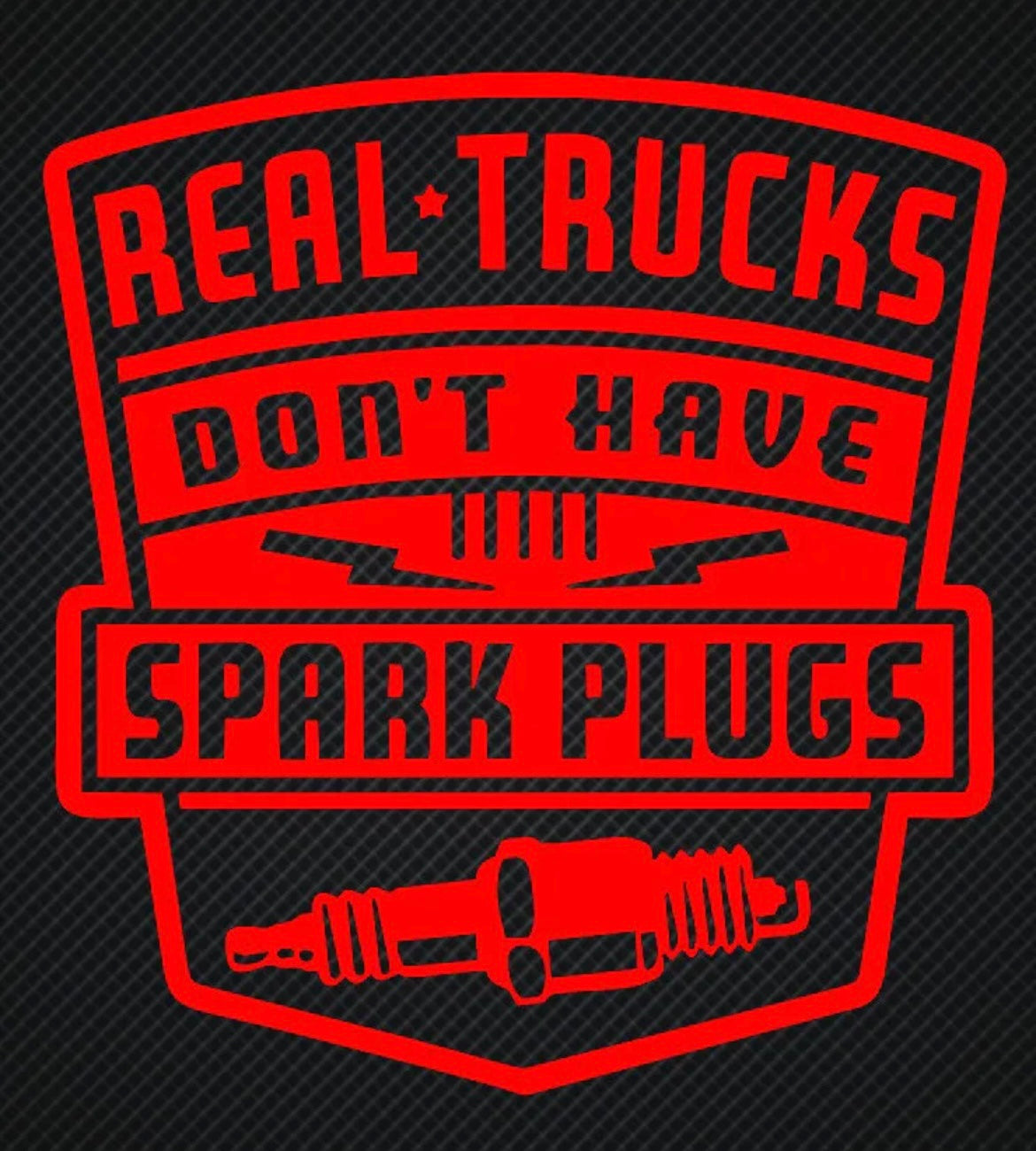 Real Trucks Don't Have Spark Plugs Diesel Truck Decal / Sticker