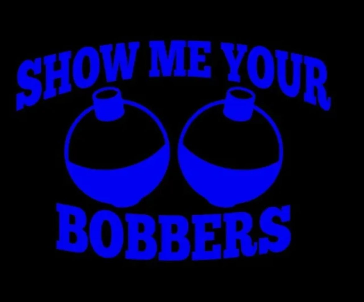 Show Me Your Bobbers Decal / Sticker