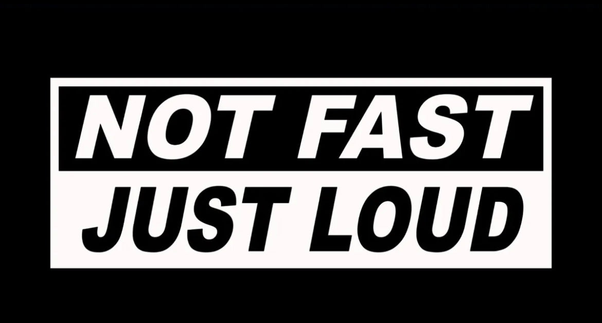 Fast not Loud Decal / Sticker