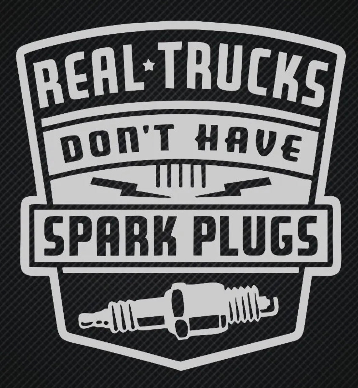 Real Trucks Don't Have Spark Plugs Diesel Truck Decal / Sticker