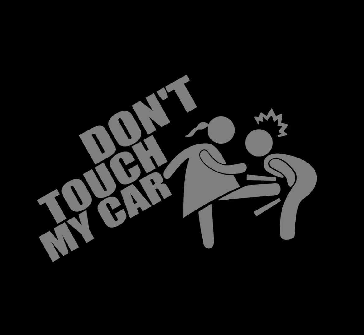 Don't touch my car Decal / Sticker