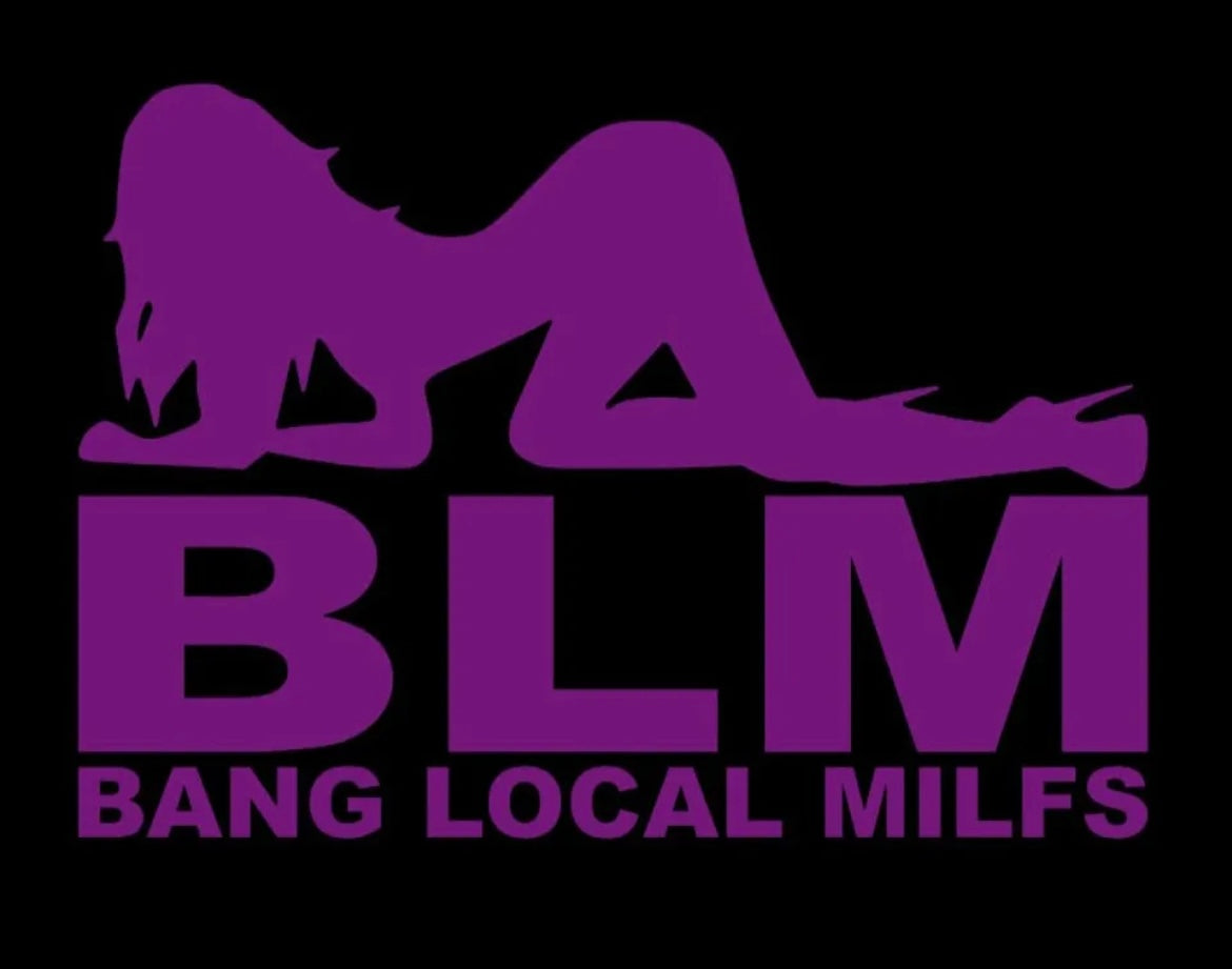 BLM Bang Local MILFS Decal / Sticker