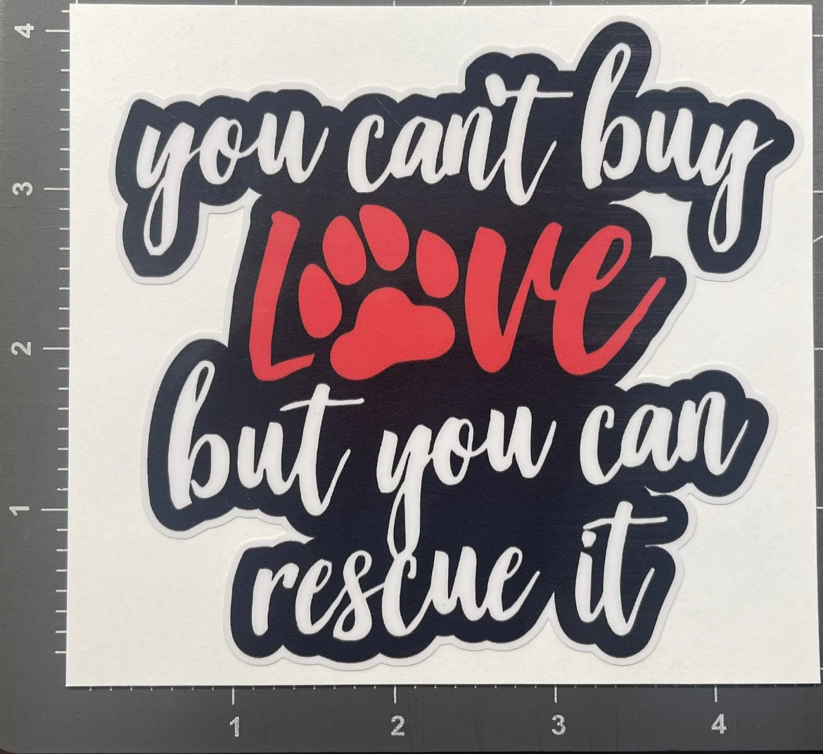 You Can’t Buy Love but You Can Rescue It dog pet decal / sticker