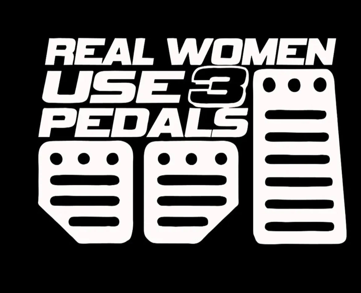 Real Women Use 3 Pedals sticker / Decal