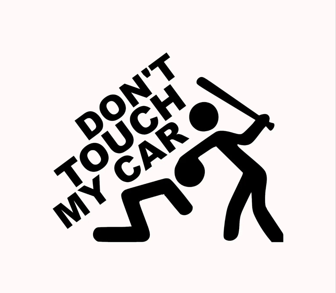 Don't touch my car Decal / Sticker