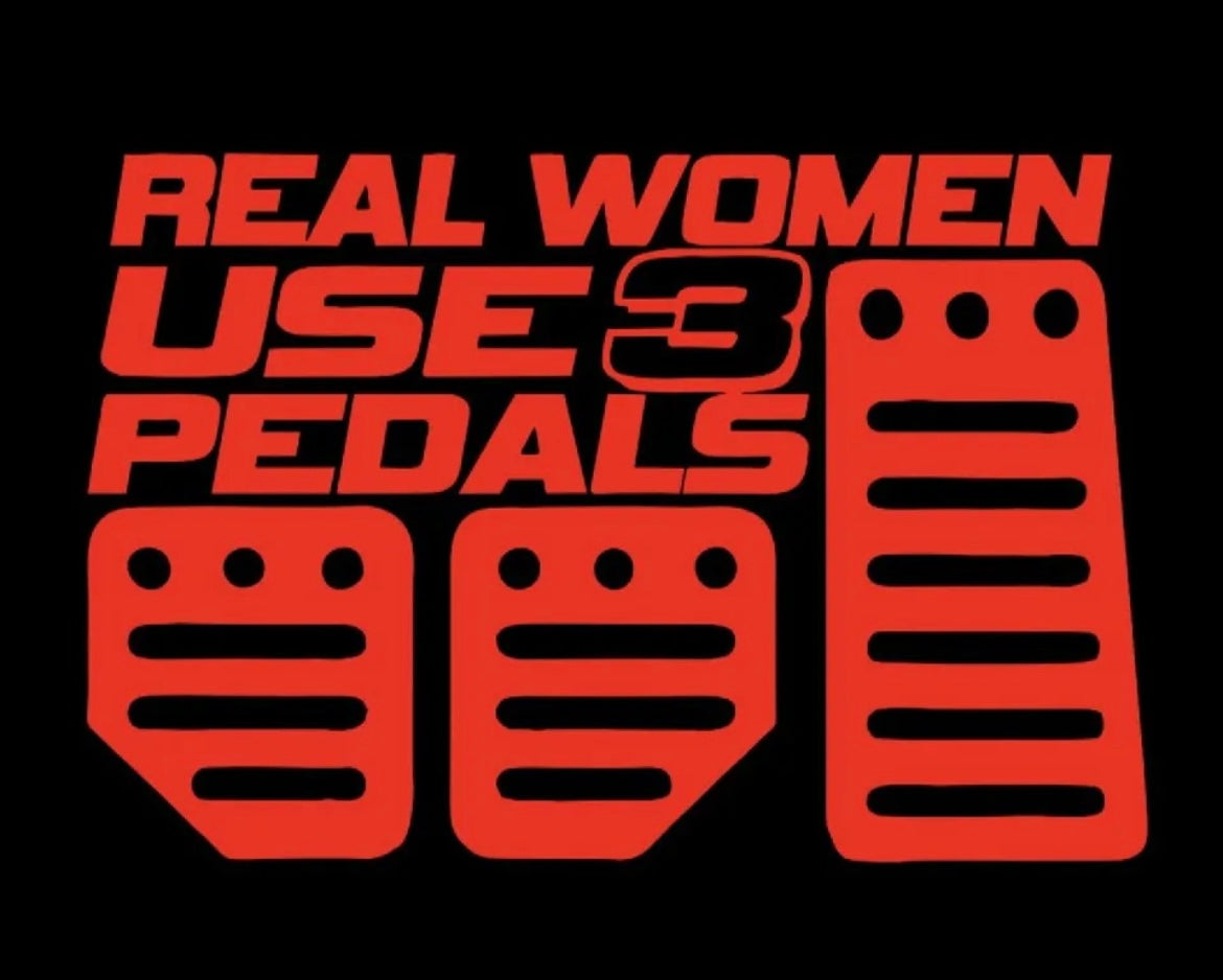 Real Women Use 3 Pedals sticker / Decal