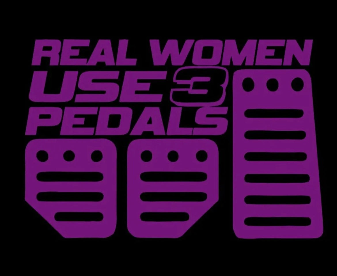 Real Women Use 3 Pedals sticker / Decal