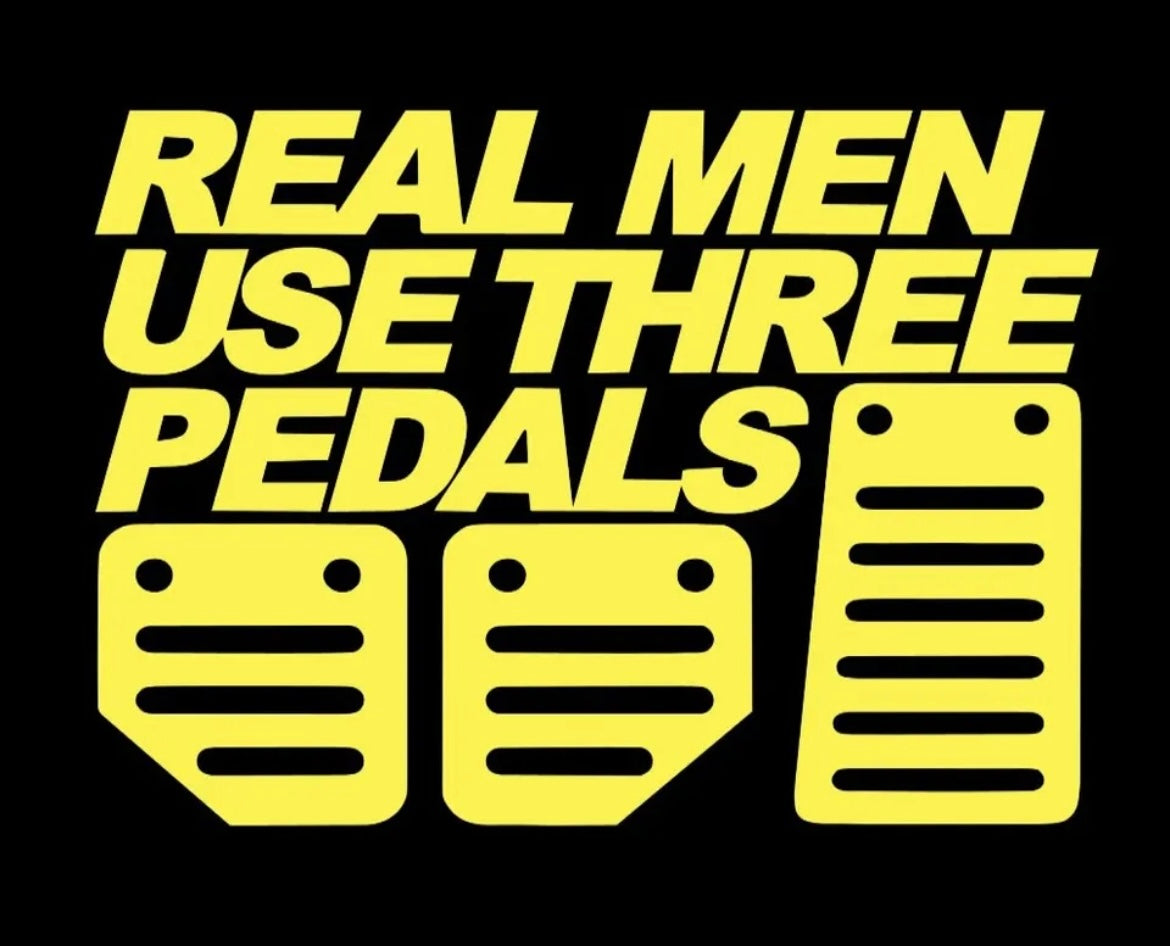 Real Men Use 3 Pedals sticker / Decal