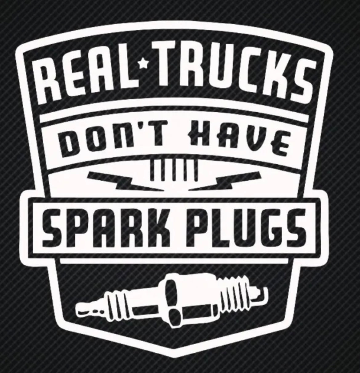 Real Trucks Don't Have Spark Plugs Diesel Truck Decal / Sticker