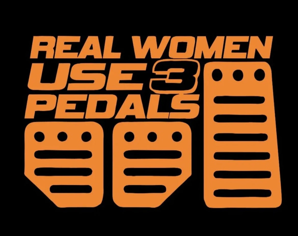 Real Women Use 3 Pedals sticker / Decal