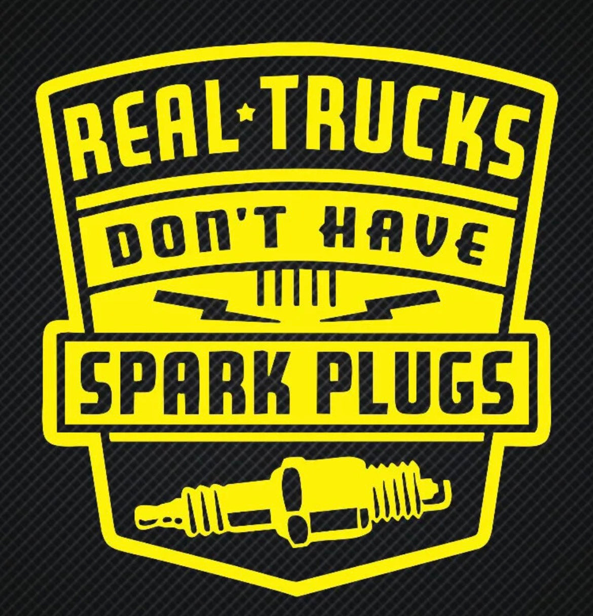 Real Trucks Don't Have Spark Plugs Diesel Truck Decal / Sticker