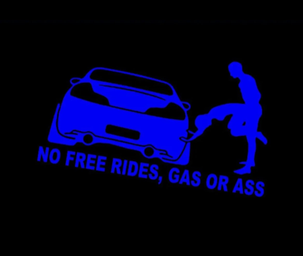 Funny No Free Rides Gas Or Ass Decal / Sticker