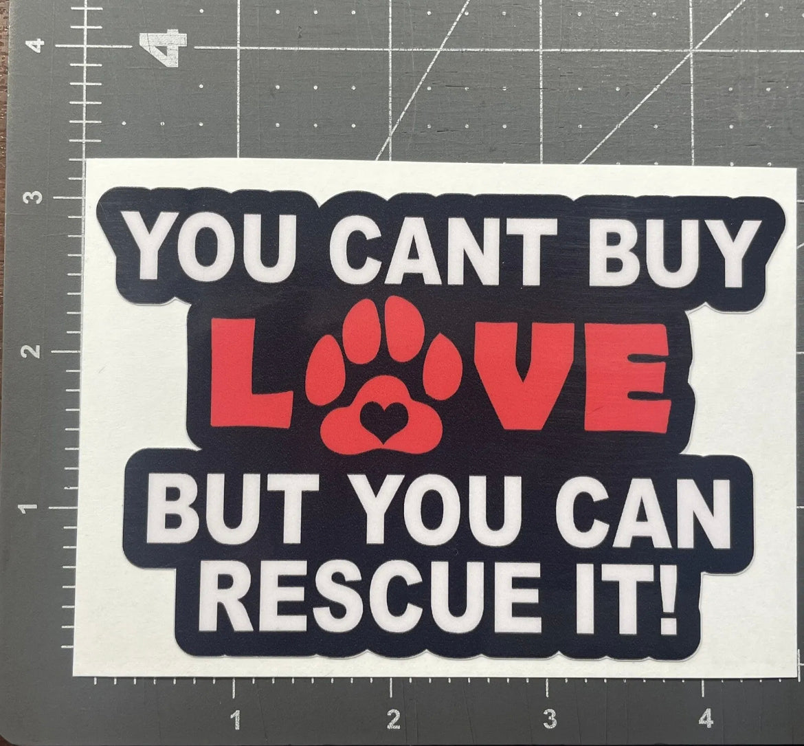 You Can’t Buy Love but You Can Rescue It dog pet decal / sticker