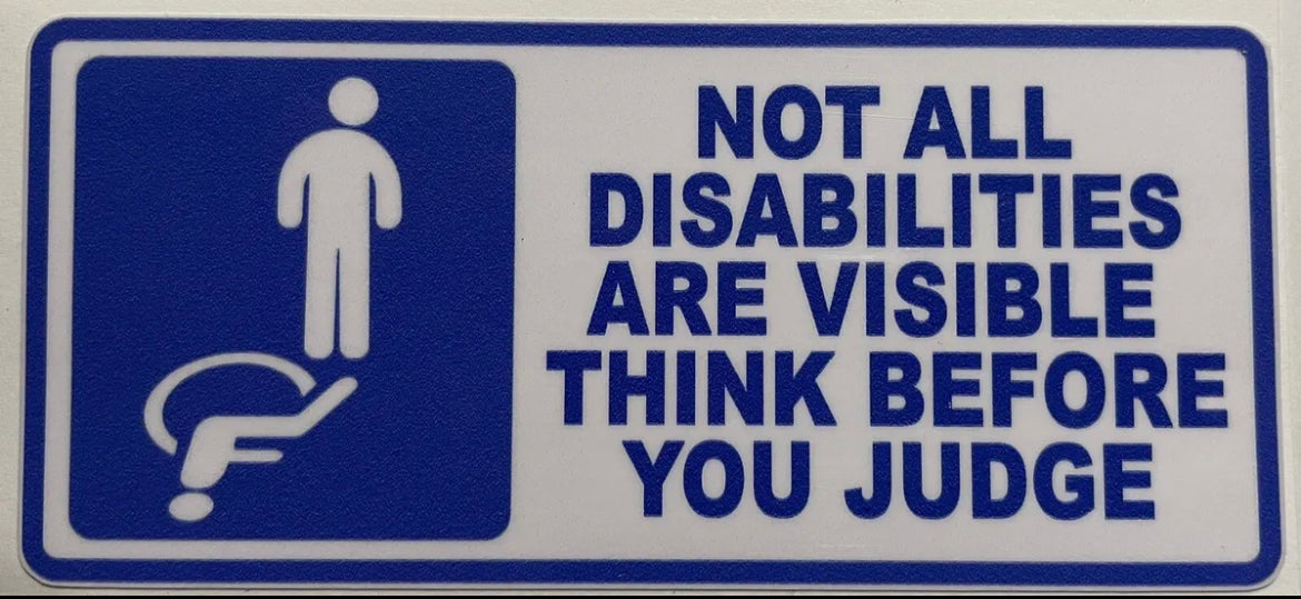 Not all Disabilities are visible Decal /Sticker disability awareness