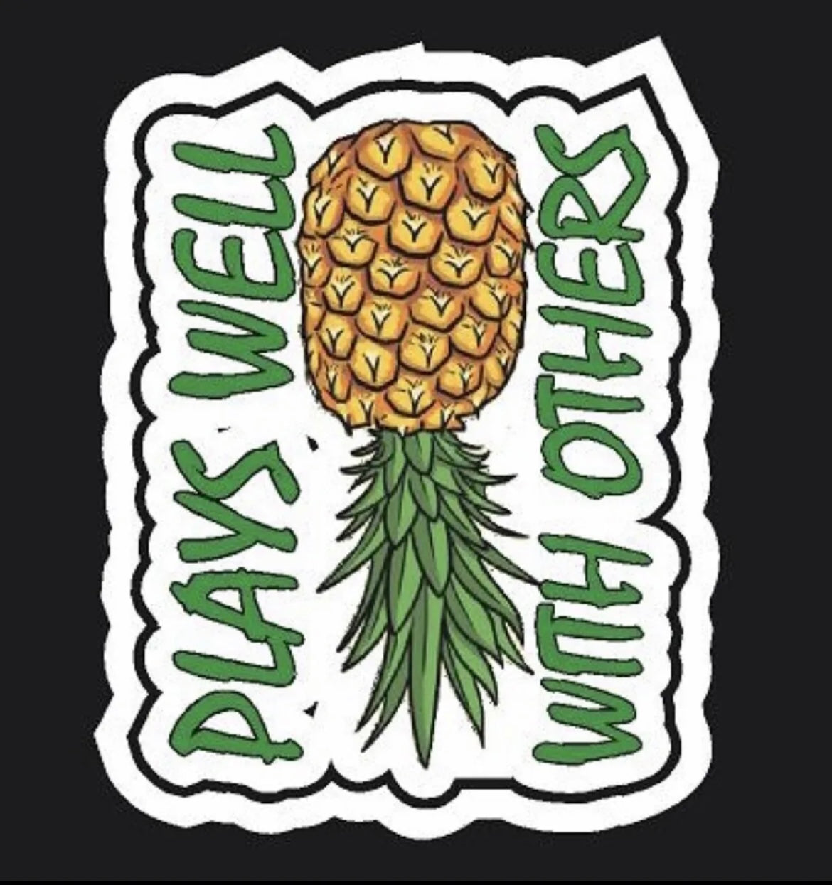 Upside down Pineapple Plays Well With Others Decal / Sticker