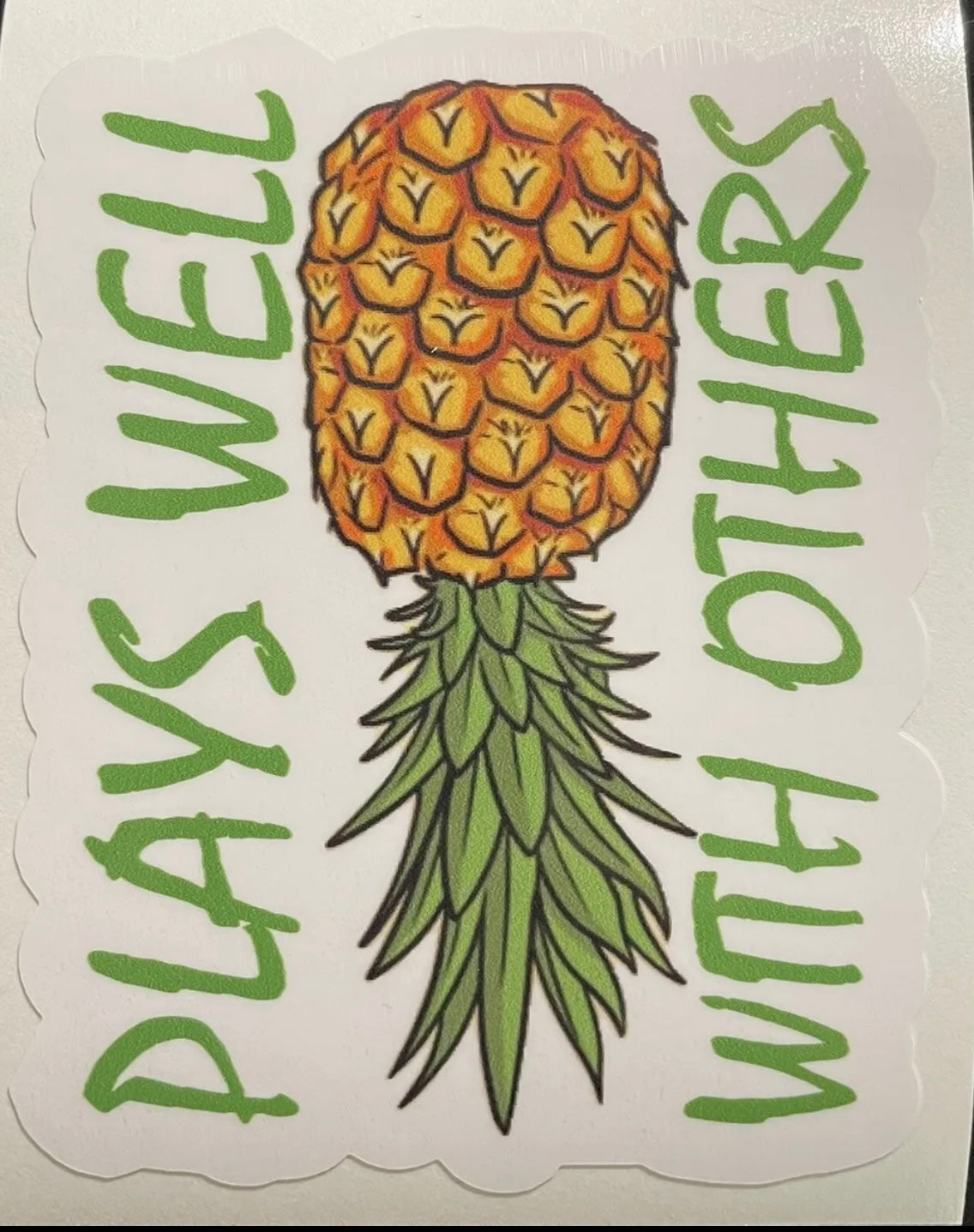 Upside down Pineapple Plays Well With Others Decal / Sticker